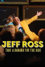 Watch Jeff Ross: Take a Banana for the Ride Movies123