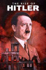Watch The Rise of Hitler Movies123