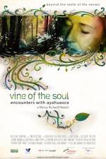 Watch Vine of the Soul Encounters with Ayahuasca Movies123