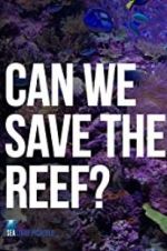 Watch Can We Save the Reef? Movies123