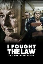 Watch I Fought the Law: The Ann Ming Story Movies123