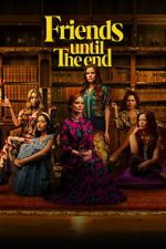 Watch Friends Until the End Movies123