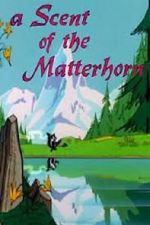 Watch A Scent of the Matterhorn (Short 1961) Movies123