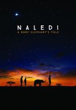 Watch Naledi: A Baby Elephant\'s Tale Movies123