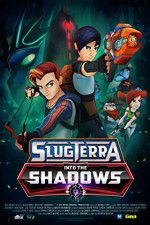 Watch Slugterra Into the Shadows Movies123