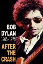 Watch Bob Dylan After the Crash 1966-1978 Movies123