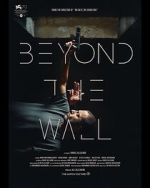Watch Beyond the Wall Movies123