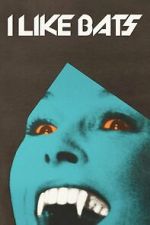 Watch I Like Bats Movies123