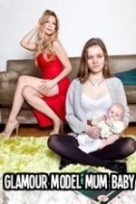 Watch Glamour Model Mum, Baby & Me Movies123