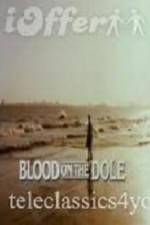 Watch Blood on the Dole Movies123
