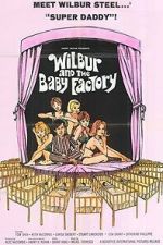 Watch Wilbur and the Baby Factory Movies123