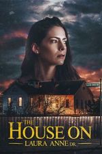 Watch The House on Laura Anne Dr. Movies123