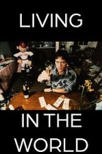 Watch Living in the World Movies123