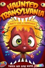 Watch Haunted Transylvania: Party Like A Werewolf Movies123