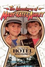 Watch The Adventures of Mary-Kate & Ashley: The Case of the Hotel Who-Done-It Movies123