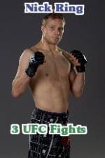 Watch Nick Ring 3 UFC Fights Movies123