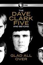 Watch Glad All Over: The Dave Clark Five and Beyond Movies123