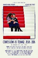 Watch Confessions of a Teenage Jesus Jerk Movies123