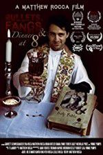 Watch Bullets Fangs and Dinner at 8 Movies123