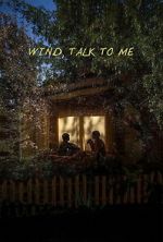 Watch Wind, Talk to Me Movies123