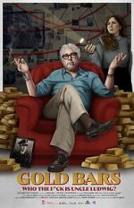 Watch Gold Bars: Who the F*ck Is Uncle Ludwig? Movies123