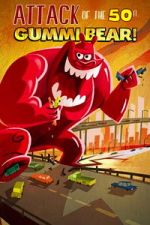 Watch Attack of the 50-foot Gummi Bear Movies123