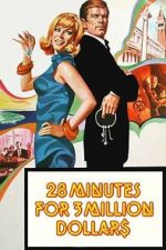 Watch 28 Minutes for 3 Million Dollars Movies123