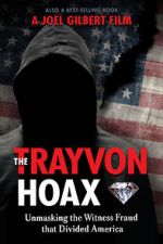 Watch The Trayvon Hoax: Unmasking the Witness Fraud that Divided America Movies123