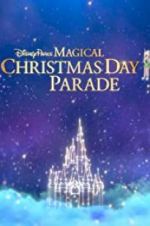 Watch Disney Parks Magical Christmas Day Celebration Movies123