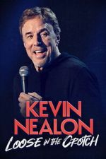 Watch Kevin Nealon – Loose in the Crotch Movies123