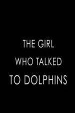Watch The Girl Who Talked to Dolphins Movies123