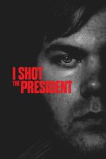 Watch I Shot the President Movies123