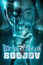 Watch Electric Dragon 80000 V Movies123