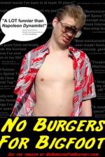Watch No Burgers for Bigfoot Movies123