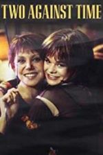 Watch Two Against Time Movies123