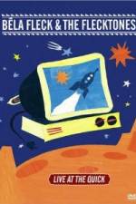 Watch Bela Fleck and the Flecktones - Live at the Quick Movies123