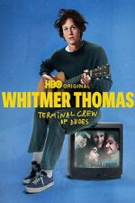 Watch Whitmer Thomas: Terminal Crew of Dudes Movies123