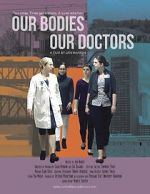 Watch Our Bodies Our Doctors Movies123