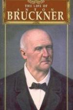 Watch The Life of Anton Bruckner Movies123