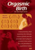 Watch Orgasmic Birth: The Best-Kept Secret Movies123