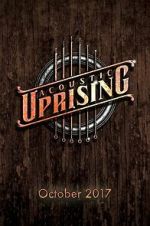 Watch Acoustic Uprising Movies123