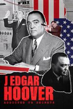 Watch J Edgar Hoover: Addicted to Secrets Movies123