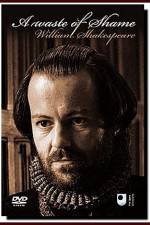 Watch A Waste of Shame The Mystery of Shakespeare and His Sonnets Movies123