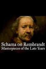 Watch Schama on Rembrandt: Masterpieces of the Late Years Movies123