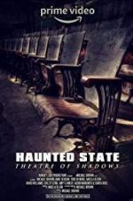 Watch Haunted State: Theatre of Shadows Movies123