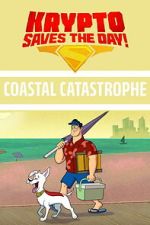 Watch Krypto Saves the Day!: Coastal Catastrophe Movies123