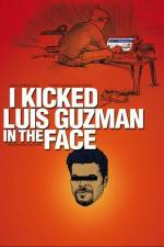 Watch I Kicked Luis Guzman in the Face Movies123