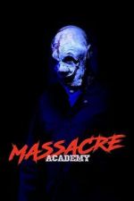 Watch Massacre Academy Movies123