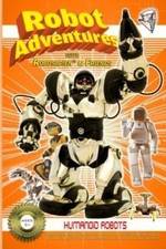 Watch Robot Adventures with Robosapien and Friends Humanoid Robots Movies123