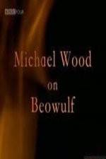 Watch Michael Wood on Beowulf Movies123